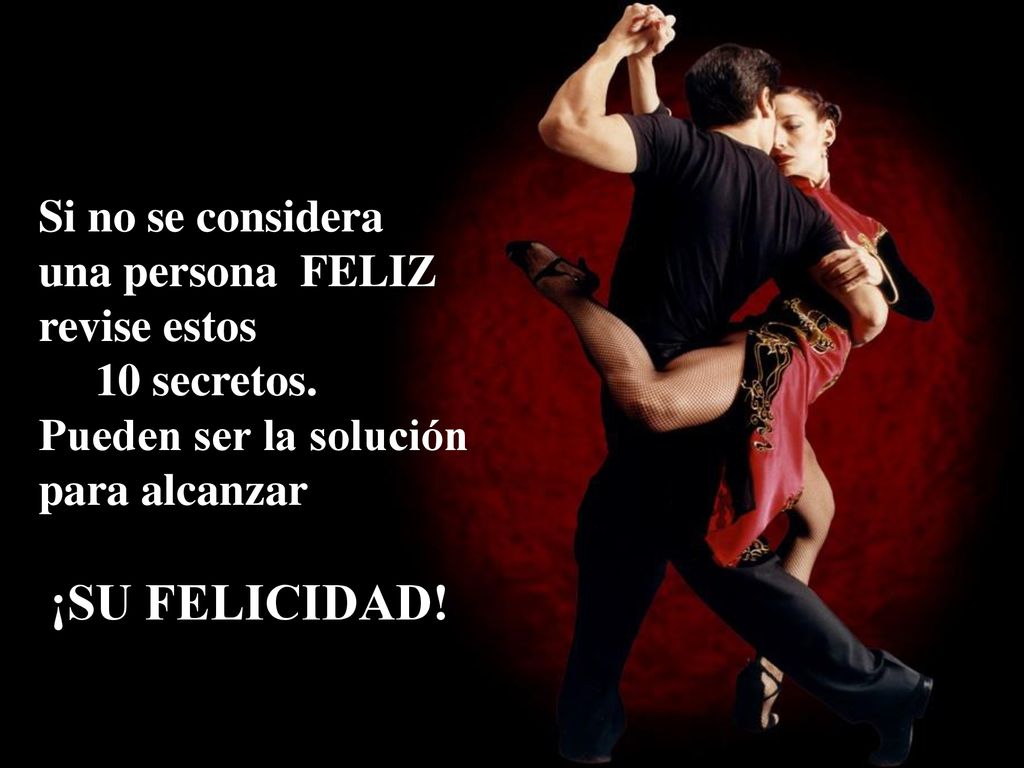 Si no se considera una persona FELIZ. revise estos. 10 secretos. Pueden ser la solución. para alcanzar.