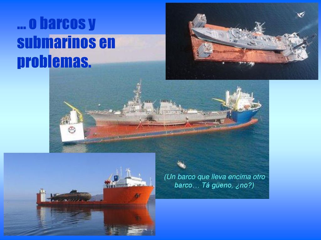 (Un barco que lleva encima otro barco… Tá güeno, ¿no )