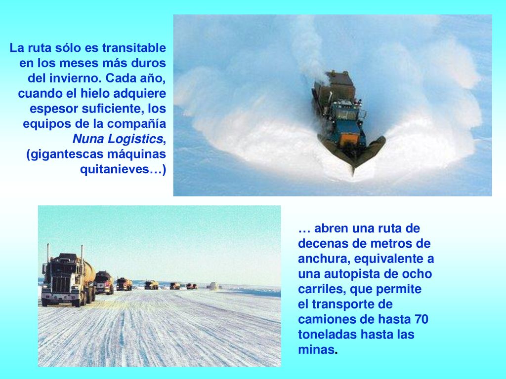 La ruta sólo es transitable en los meses más duros del invierno