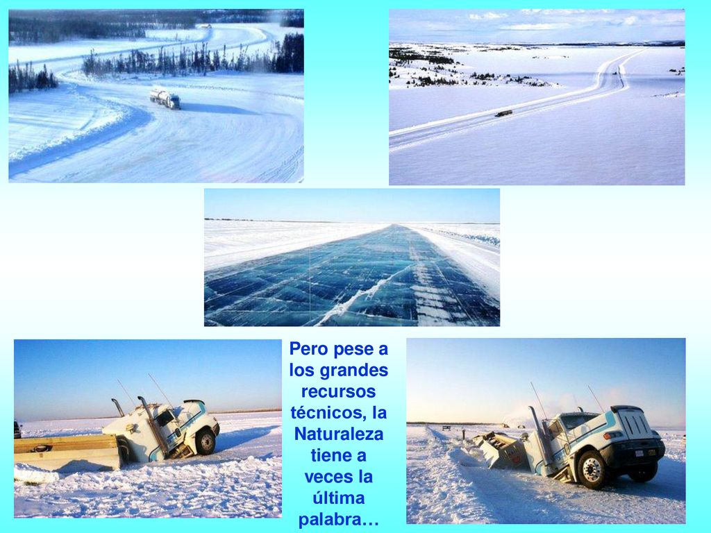 Pero pese a los grandes recursos técnicos, la Naturaleza tiene a veces la última palabra…