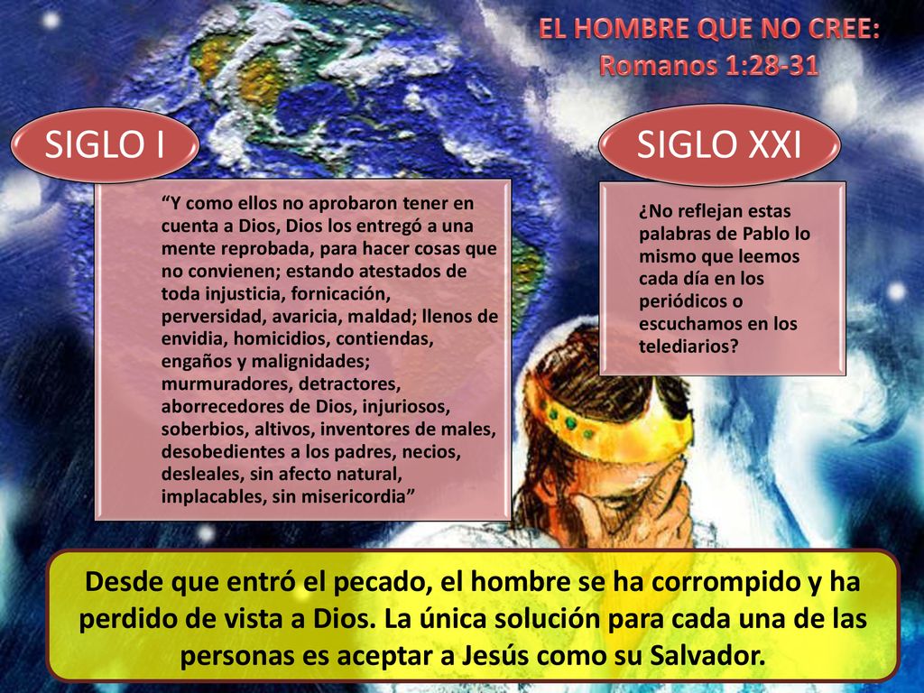 SIGLO I SIGLO XXI EL HOMBRE QUE NO CREE: Romanos 1:28-31