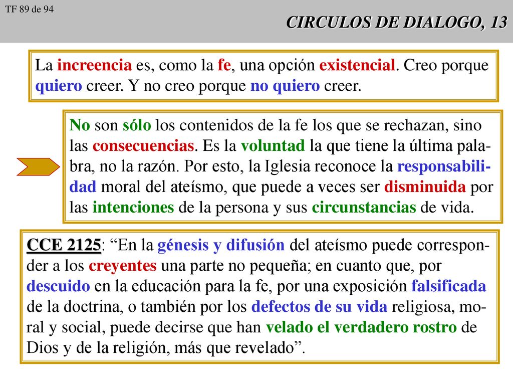 La increencia es, como la fe, una opción existencial. Creo porque