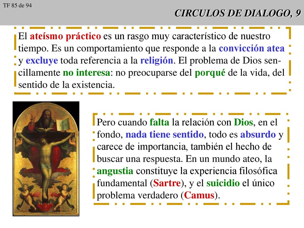 El ateísmo práctico es un rasgo muy característico de nuestro