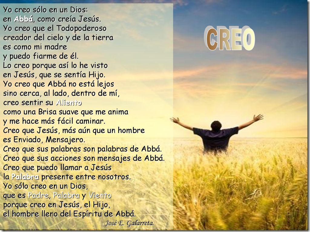 Yo creo sólo en un Dios: en Abbá, como creía Jesús
