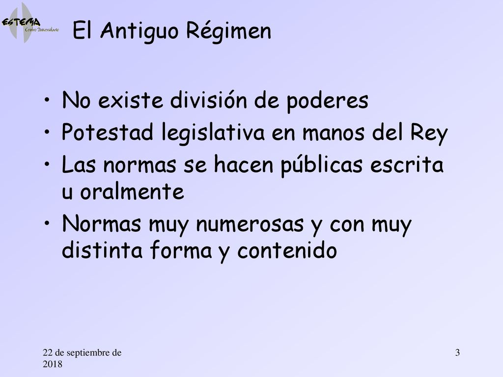 No existe división de poderes Potestad legislativa en manos del Rey