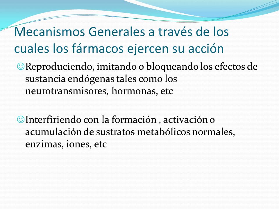 Mecanismos Generales a través de los cuales los fármacos ejercen su acción