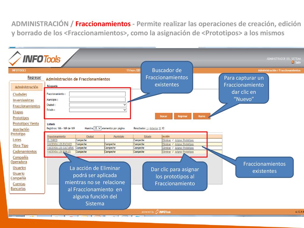 ADMINISTRACIÓN / Fraccionamientos - Permite realizar las operaciones de creación, edición y borrado de los <Fraccionamientos>, como la asignación de <Prototipos> a los mismos