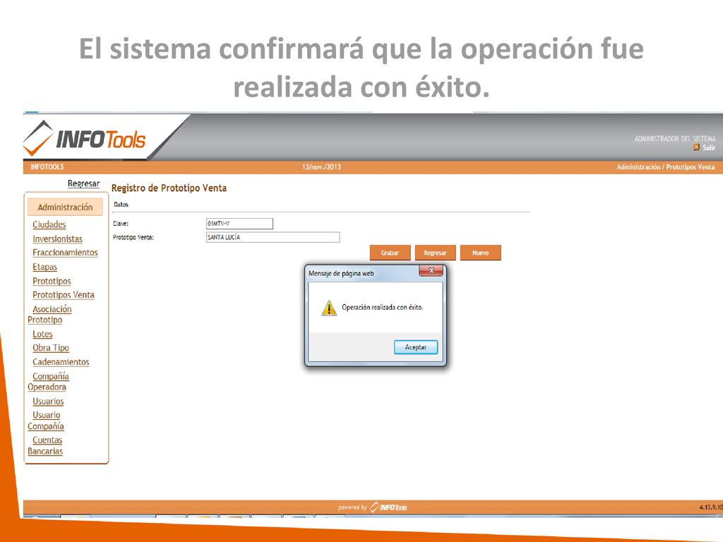 El sistema confirmará que la operación fue realizada con éxito.