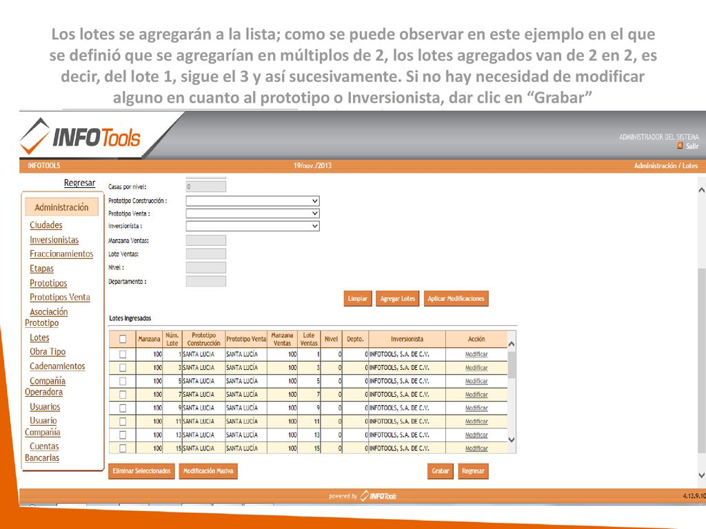 Los lotes se agregarán a la lista; como se puede observar en este ejemplo en el que se definió que se agregarían en múltiplos de 2, los lotes agregados van de 2 en 2, es decir, del lote 1, sigue el 3 y así sucesivamente.