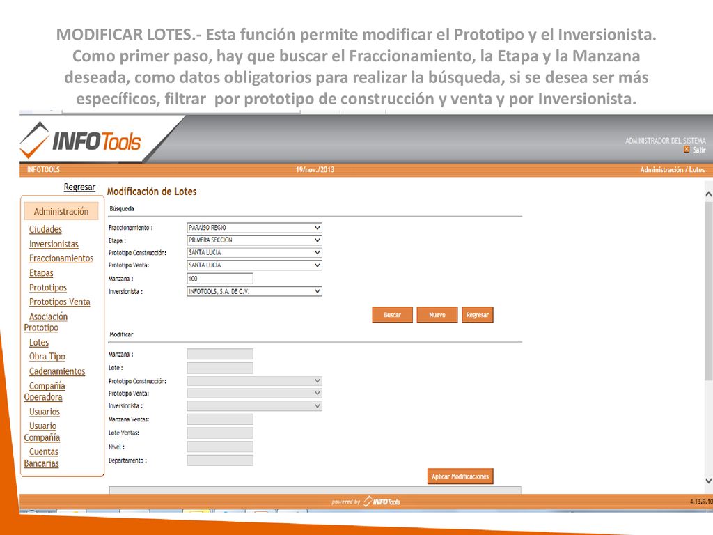 MODIFICAR LOTES.- Esta función permite modificar el Prototipo y el Inversionista.