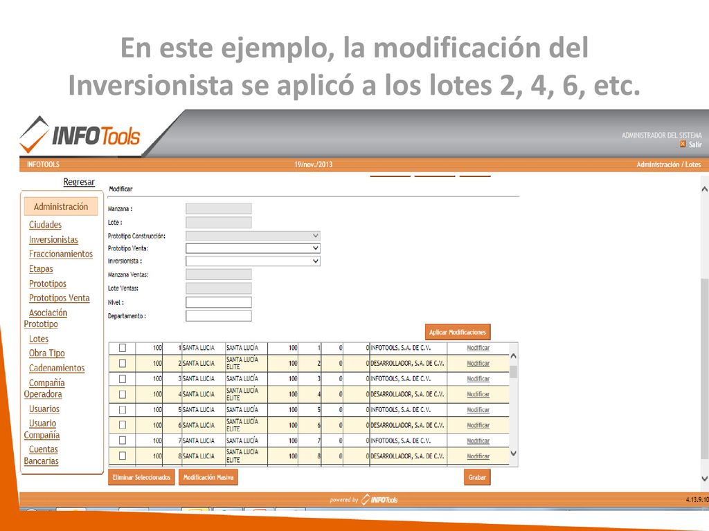 En este ejemplo, la modificación del Inversionista se aplicó a los lotes 2, 4, 6, etc.