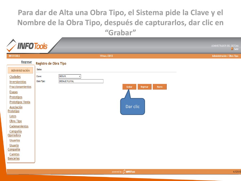 Para dar de Alta una Obra Tipo, el Sistema pide la Clave y el Nombre de la Obra Tipo, después de capturarlos, dar clic en Grabar