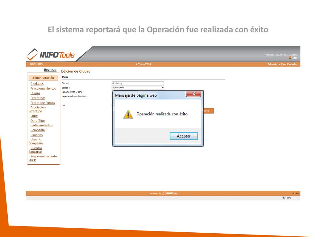 El sistema reportará que la Operación fue realizada con éxito