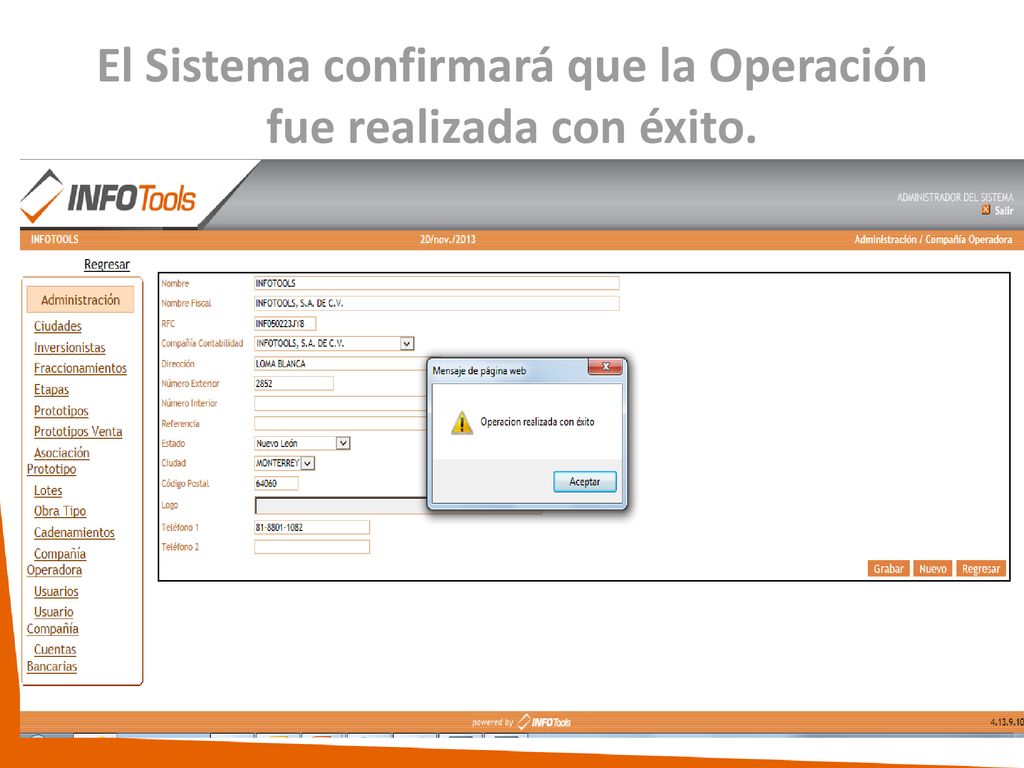 El Sistema confirmará que la Operación fue realizada con éxito.
