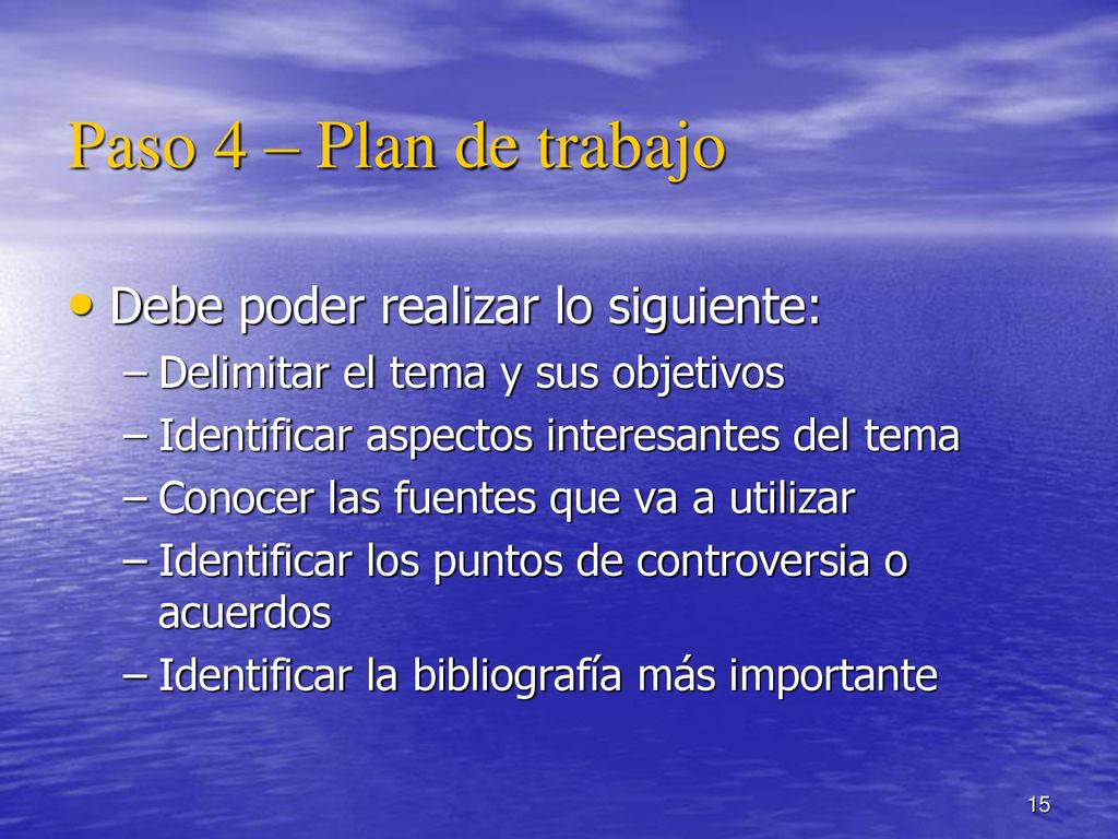 Paso 4 – Plan de trabajo Debe poder realizar lo siguiente: