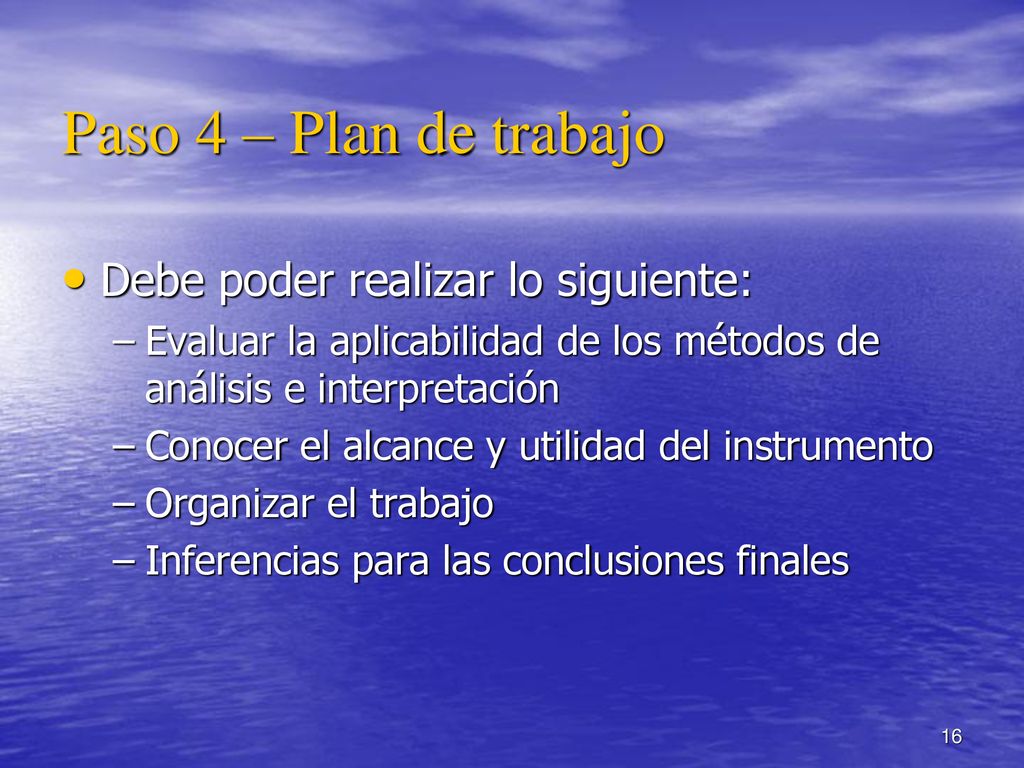 Paso 4 – Plan de trabajo Debe poder realizar lo siguiente: