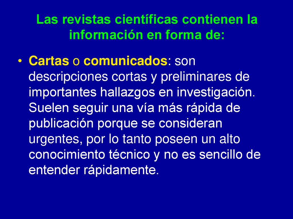 Las revistas científicas contienen la información en forma de: