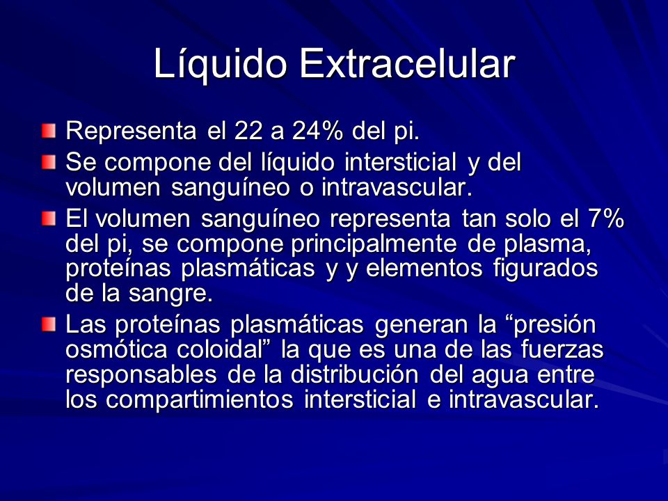 Líquido Extracelular Representa el 22 a 24% del pi.