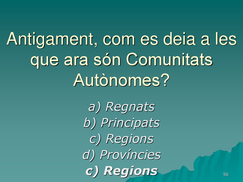 Antigament, com es deia a les que ara són Comunitats Autònomes