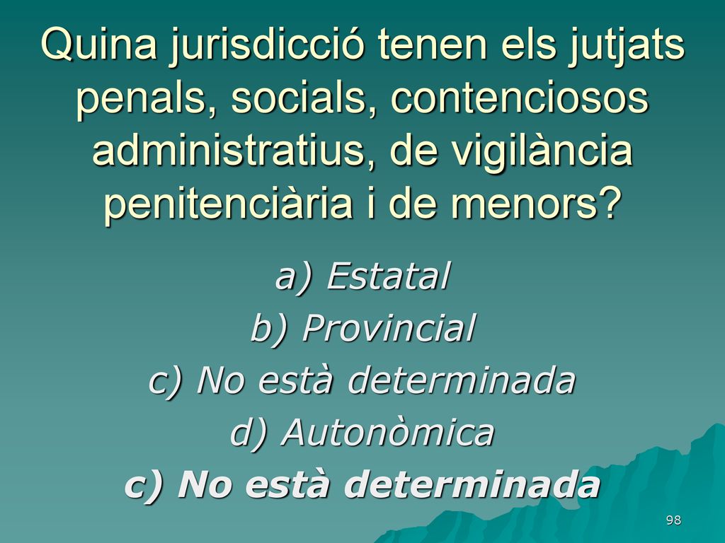 a) Estatal b) Provincial c) No està determinada d) Autonòmica
