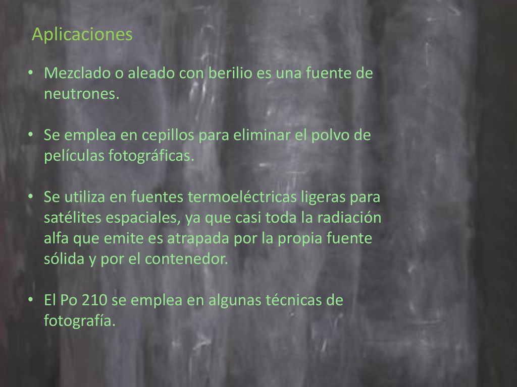 Aplicaciones Mezclado o aleado con berilio es una fuente de neutrones.