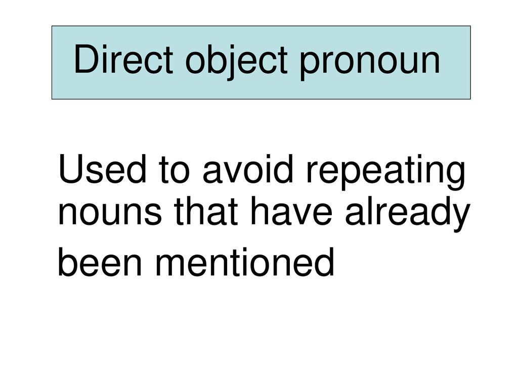Used to avoid repeating nouns that have already been mentioned