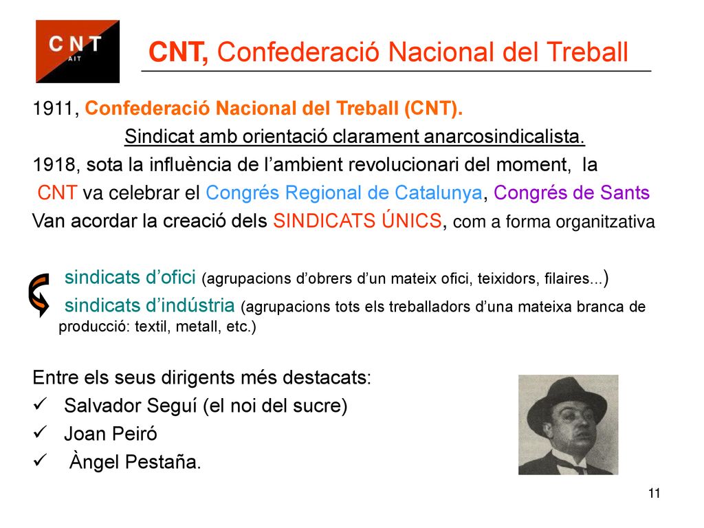 Sindicat amb orientació clarament anarcosindicalista.
