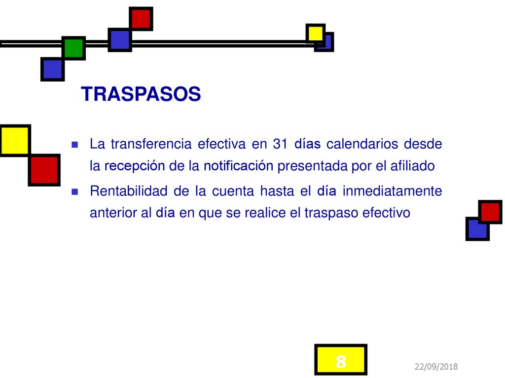 TRASPASOS La transferencia efectiva en 31 días calendarios desde la recepción de la notificación presentada por el afiliado.