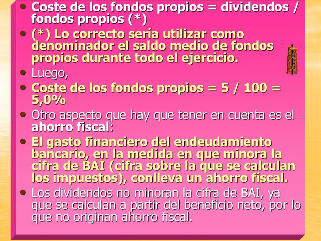 Coste de los fondos propios = dividendos / fondos propios (*)
