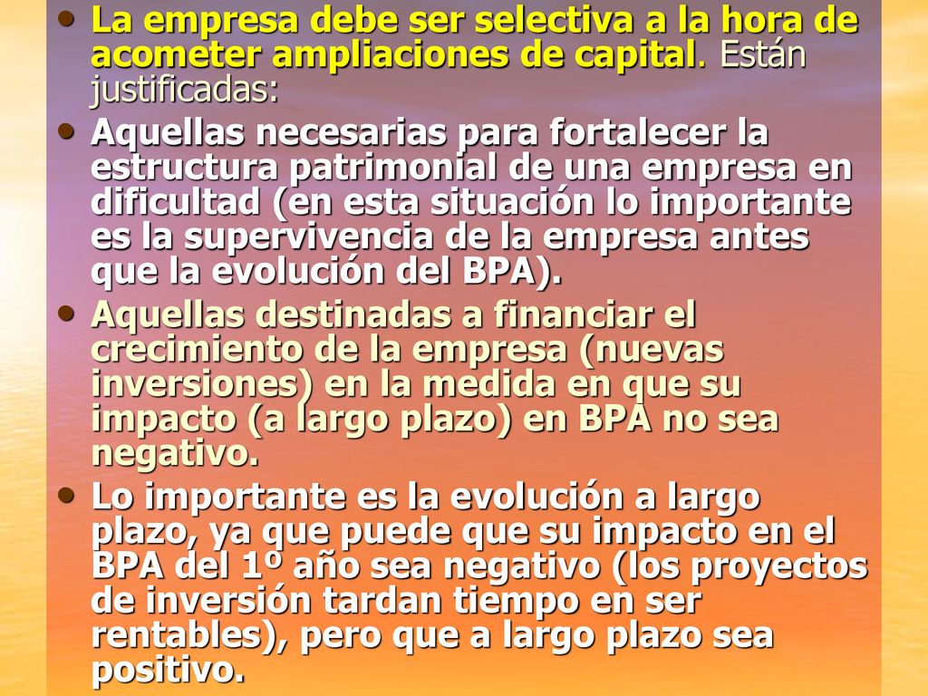 La empresa debe ser selectiva a la hora de acometer ampliaciones de capital. Están justificadas: