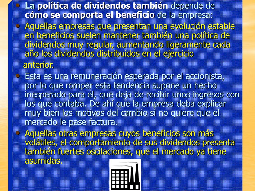 La política de dividendos también depende de cómo se comporta el beneficio de la empresa: