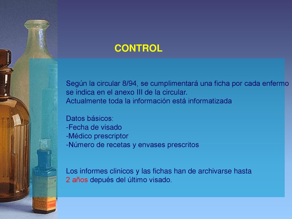 CONTROL Según la circular 8/94, se cumplimentará una ficha por cada enfermo. se indica en el anexo III de la circular.