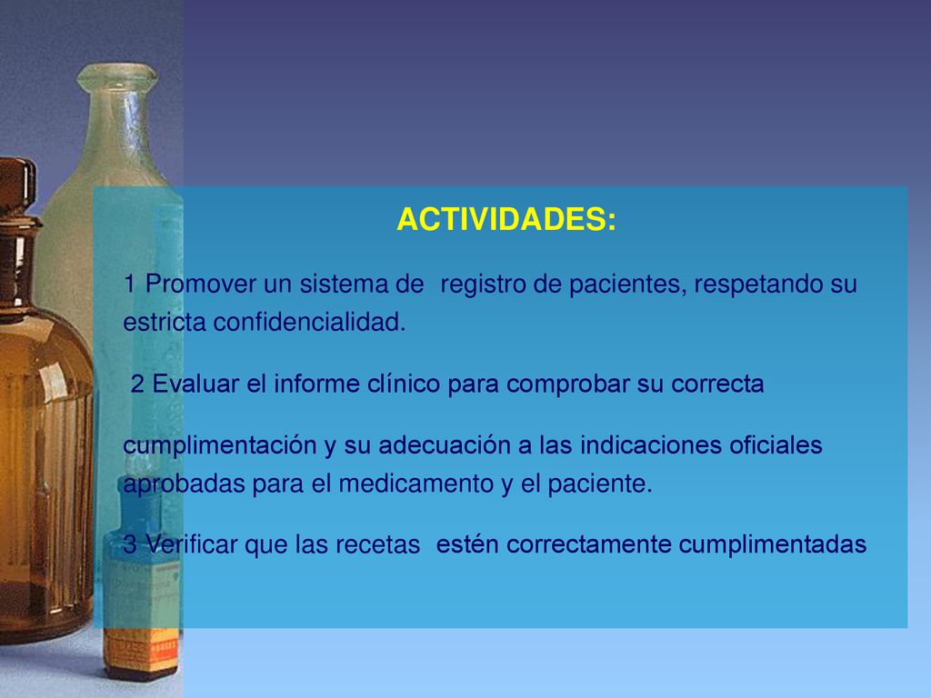ACTIVIDADES: 1 Promover un sistema de registro de pacientes, respetando su estricta confidencialidad.