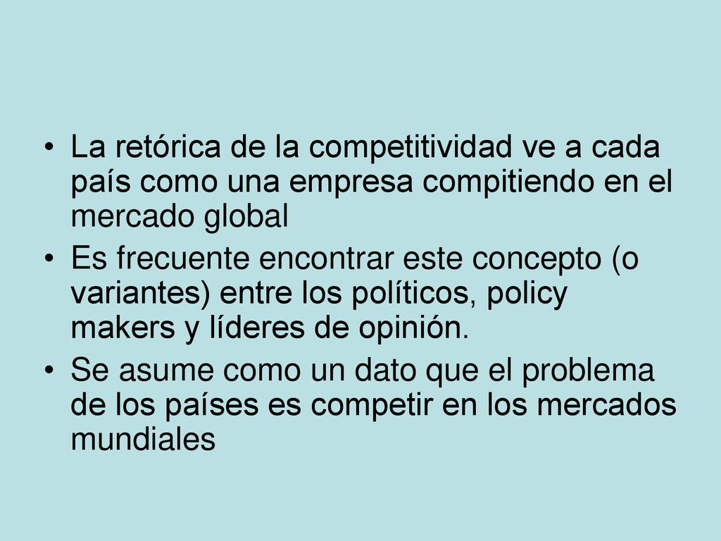 La retórica de la competitividad ve a cada país como una empresa compitiendo en el mercado global