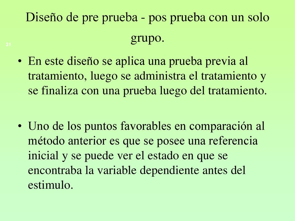 Diseño de pre prueba - pos prueba con un solo grupo.