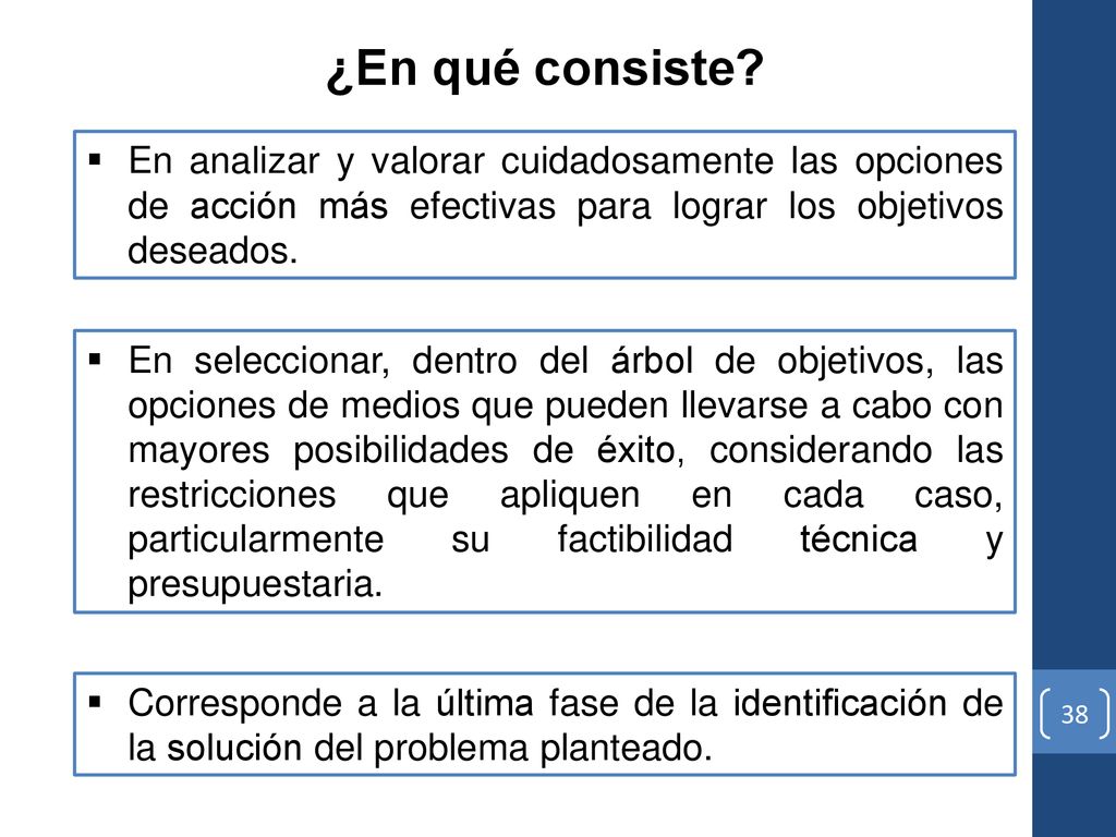 ¿En qué consiste En analizar y valorar cuidadosamente las opciones de acción más efectivas para lograr los objetivos deseados.