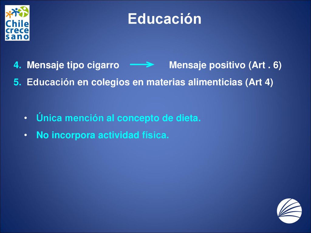 Educación 4. Mensaje tipo cigarro Mensaje positivo (Art . 6)