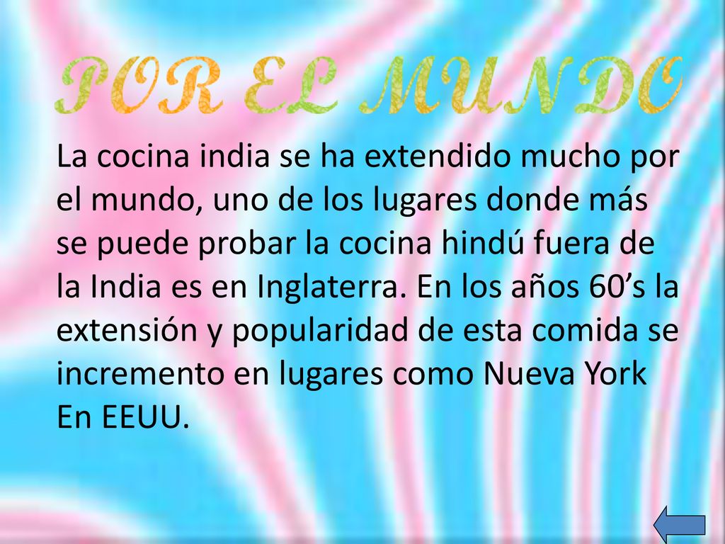 La cocina india se ha extendido mucho por el mundo, uno de los lugares donde más se puede probar la cocina hindú fuera de la India es en Inglaterra.