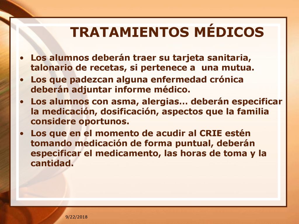 TRATAMIENTOS MÉDICOS Los alumnos deberán traer su tarjeta sanitaria, talonario de recetas, si pertenece a una mutua.