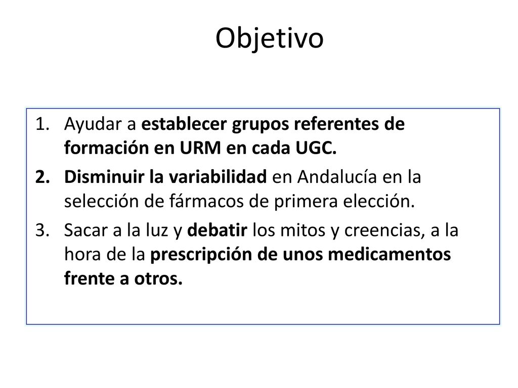Objetivo Ayudar a establecer grupos referentes de formación en URM en cada UGC.