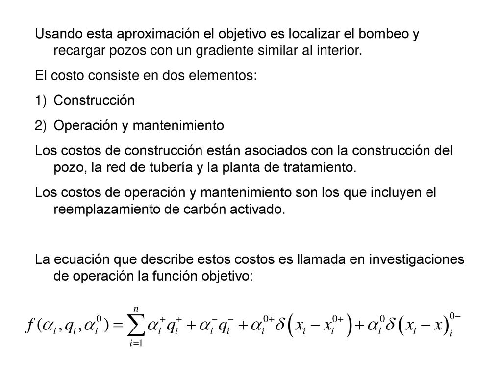 Usando esta aproximación el objetivo es localizar el bombeo y recargar pozos con un gradiente similar al interior.