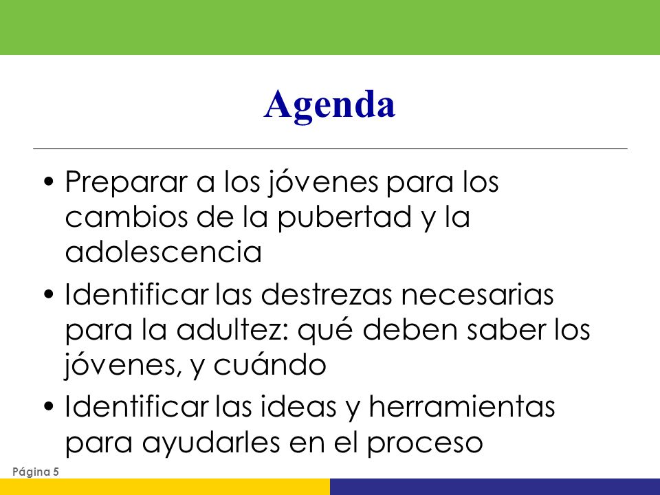 3/31/2017 Agenda. Preparar a los jóvenes para los cambios de la pubertad y la adolescencia.