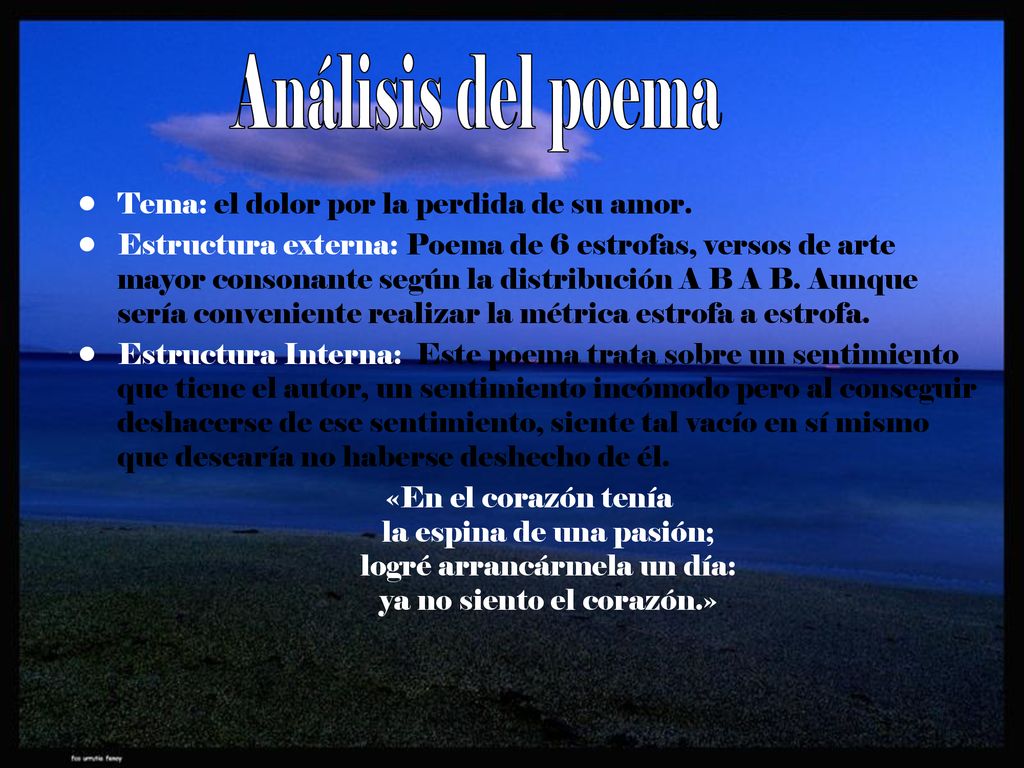 Análisis del poema Tema: el dolor por la perdida de su amor.