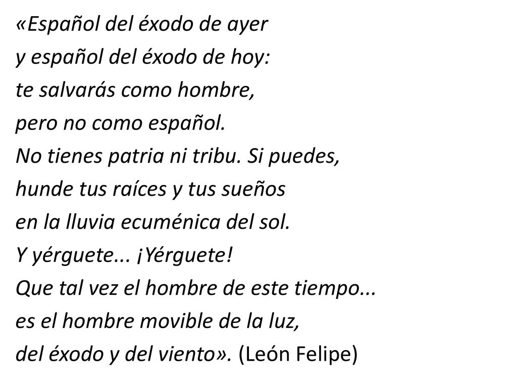 «Español del éxodo de ayer y español del éxodo de hoy: te salvarás como hombre, pero no como español.