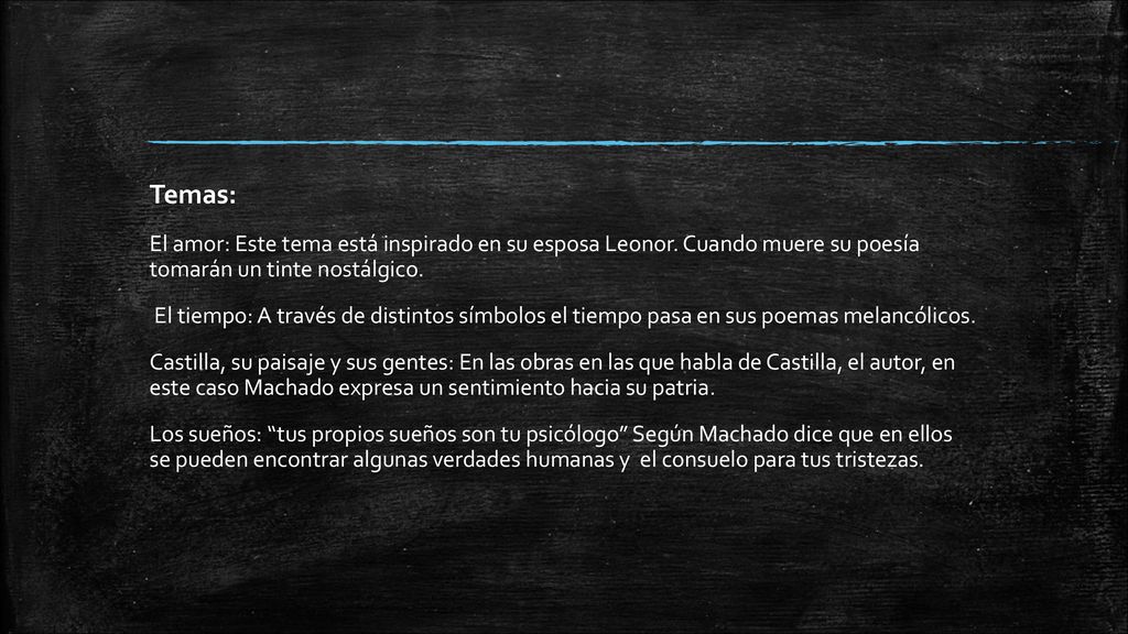 Temas: El amor: Este tema está inspirado en su esposa Leonor. Cuando muere su poesía tomarán un tinte nostálgico.