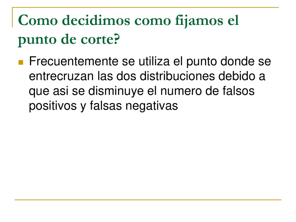 Como decidimos como fijamos el punto de corte