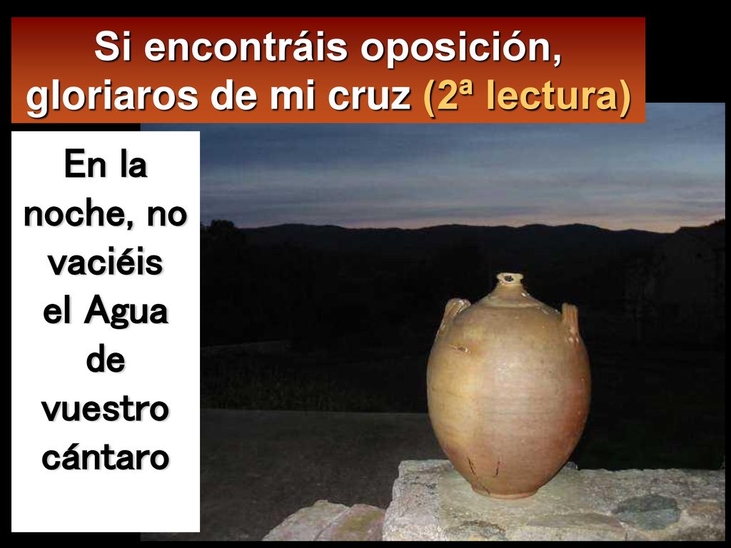 Si encontráis oposición, gloriaros de mi cruz (2ª lectura)