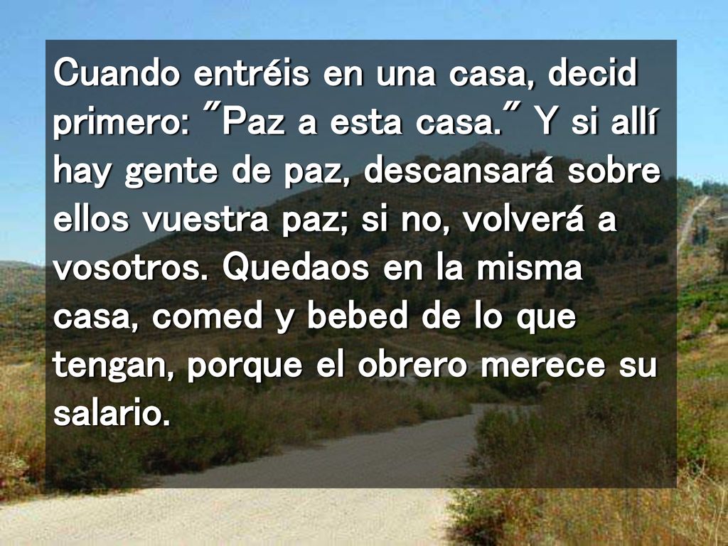 Cuando entréis en una casa, decid primero: Paz a esta casa