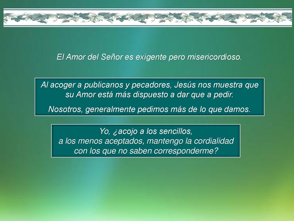 El Amor del Señor es exigente pero misericordioso.