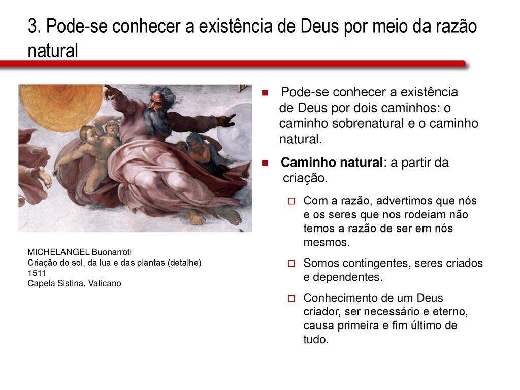 3. Pode-se conhecer a existência de Deus por meio da razão natural